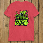 Food Is Local AF Tractor Tee