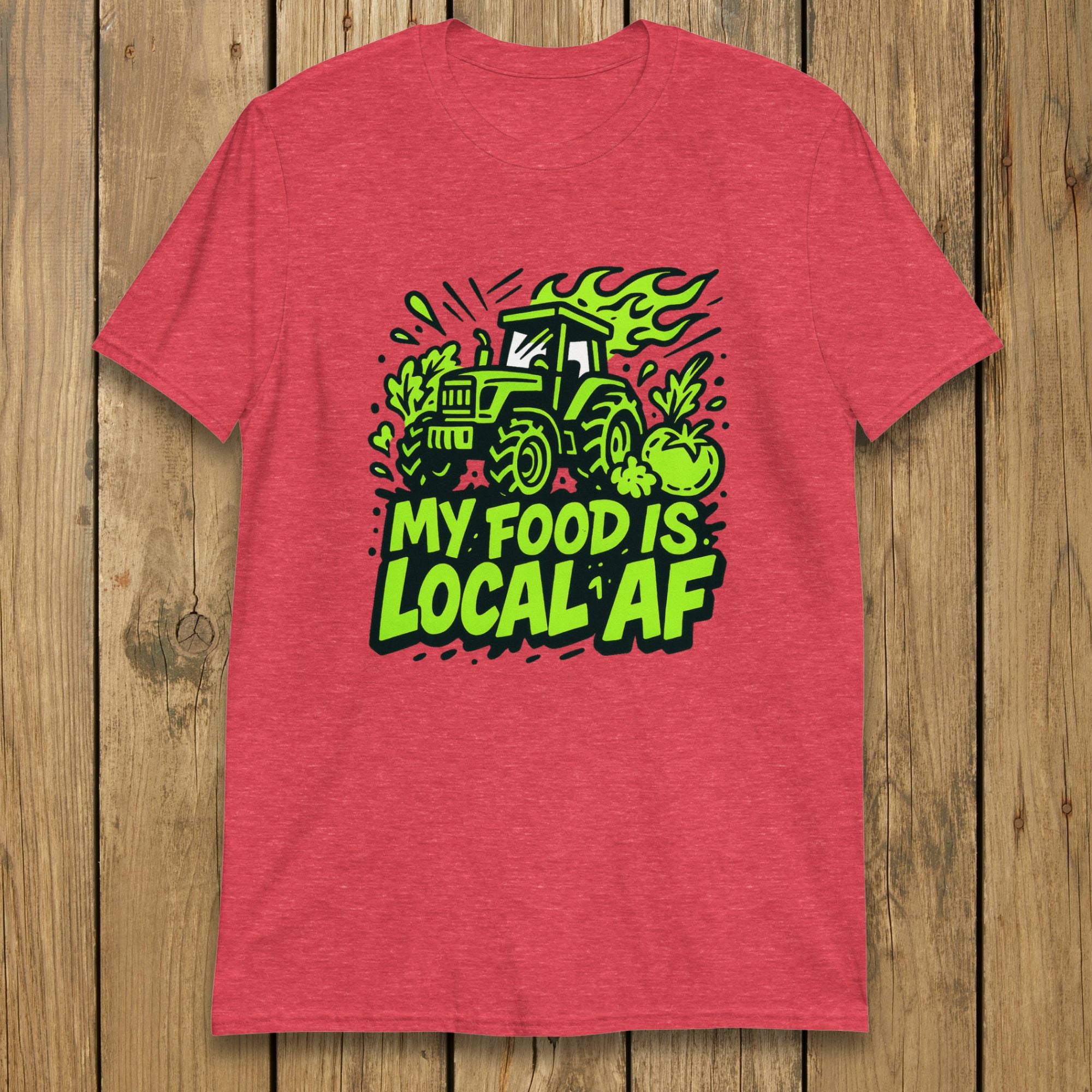 Food Is Local AF Tractor Tee