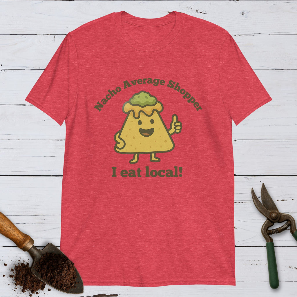 Nacho Average Shopper - I Eat Local Softstyle Tee