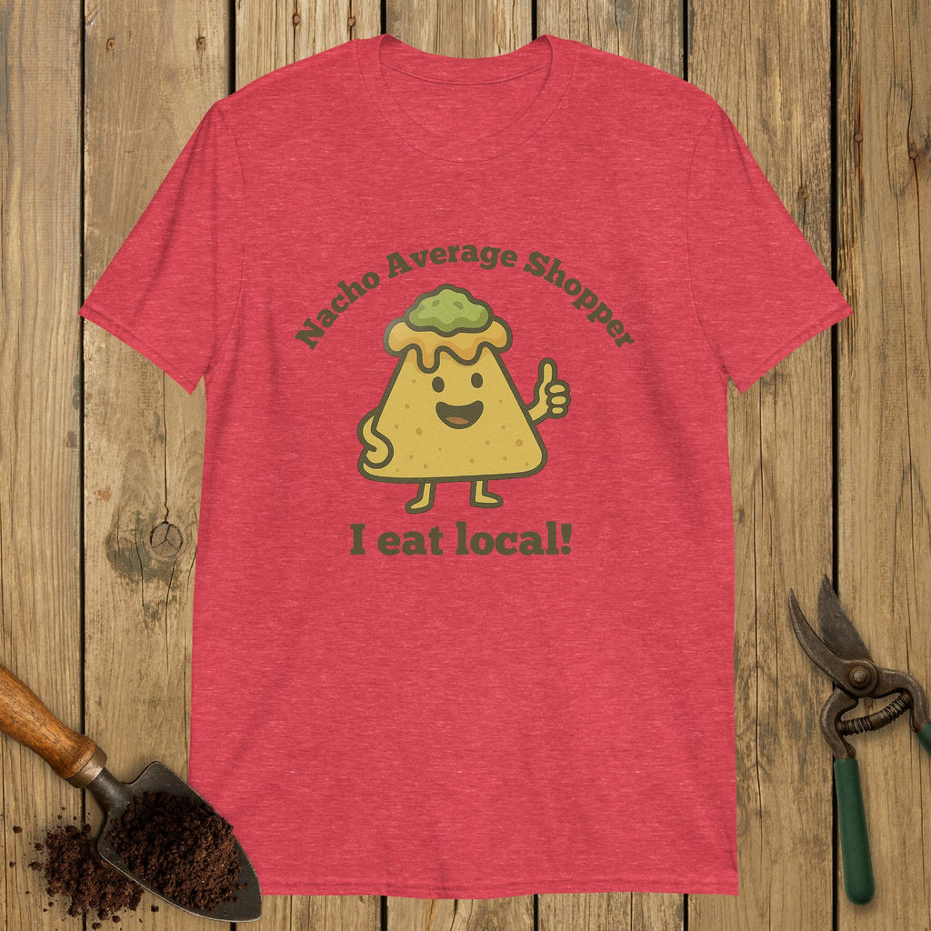 Nacho Average Shopper - I Eat Local Softstyle Tee